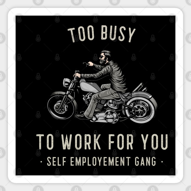 Self Employment Gang Magnet by Stylecombinator